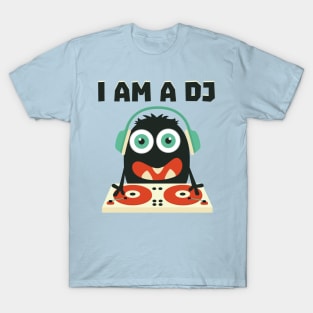 I am a DJ monster T-Shirt